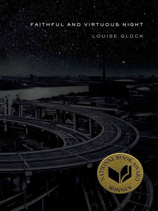 Louise Glück创作的Faithful and Virtuous Night作品的详细信息 - 可供借阅